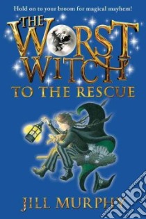 The Worst Witch to the Rescue libro in lingua di Murphy Jill