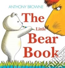 The Little Bear Book libro in lingua di Browne Anthony