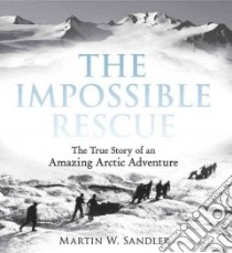 The Impossible Rescue libro in lingua di Sandler Martin W.