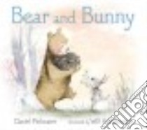 Bear and Bunny libro in lingua di Pinkwater Daniel Manus, Hillenbrand Will (ILT)