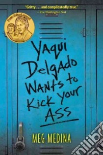 Yaqui Delgado Wants to Kick Your Ass libro in lingua di Medina Meg