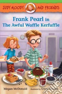 Frank Pearl in the Awful Waffle Kerfuffle libro in lingua di McDonald Megan, Madrid Erwin (ILT)