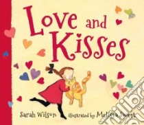 Love and Kisses libro in lingua di Wilson Sarah, Sweet Melissa (ILT)
