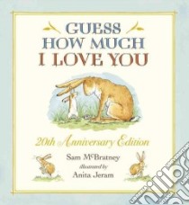 Guess How Much I Love You libro in lingua di McBratney Sam, Jeram Anita (ILT)