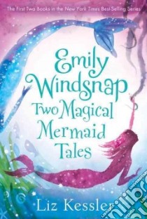 Two Magical Mermaid Tales libro in lingua di Kessler Liz, Gibb Sarah (ILT)