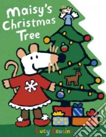 Maisy's Christmas Tree libro in lingua di Cousins Lucy