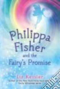 Philippa Fisher and the Fairy's Promise libro in lingua di Kessler Liz