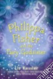 Philippa Fisher and the Fairy Godsister libro in lingua di Kessler Liz