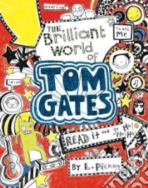 The Brilliant World of Tom Gates libro in lingua di Pichon Liz