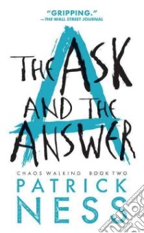 The Ask and the Answer libro in lingua di Ness Patrick