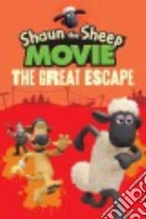 Shaun the Sheep Movie - the Great Escape libro in lingua di Candlewick Press (COR), Aardman Animations Ltd (COR)