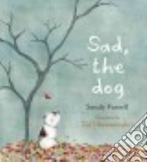Sad, the Dog libro in lingua di Fussell Sandy, Suwannakit Tull (ILT)