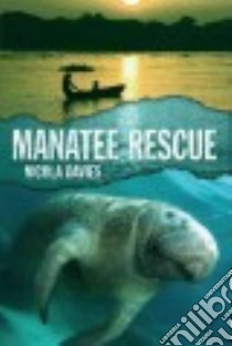 Manatee Rescue libro in lingua di Davies Nicola, Wright Annabel (ILT)