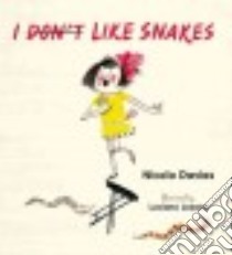 I Don't Like Snakes libro in lingua di Davies Nicola, Lozano Luciano (ILT)