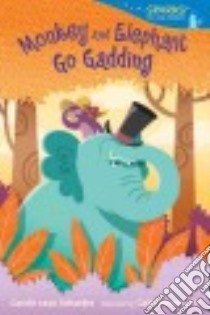 Monkey and Elephant Go Gadding libro in lingua di Schaefer Carole Lexa, Bernstein Galia (ILT)