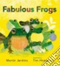 Fabulous Frogs libro in lingua di Jenkins Martin, Hopgood Tim (ILT)