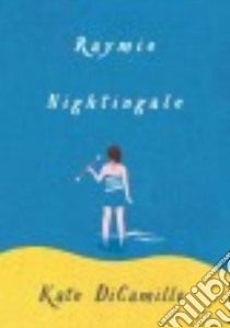 Raymie Nightingale libro in lingua di DiCamillo Kate