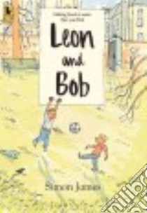 Leon and Bob libro in lingua di James Simon