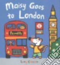 Maisy Goes to London libro in lingua di Cousins Lucy