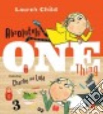 Absolutely One Thing libro in lingua di Child Lauren