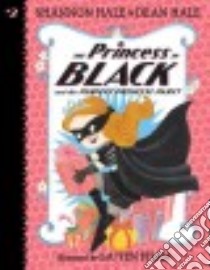 The Princess in Black and the Perfect Princess Party libro in lingua di Hale Shannon, Hale Dean, Pham Leuyen (ILT)