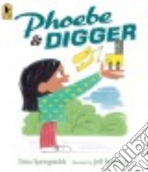 Phoebe and Digger libro in lingua di Springstubb Tricia, Newman Jeff (ILT)