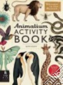 Animalium Activity Book libro in lingua di Scott Katie (ILT), Templar Company Limited (COR), Broom Jenny