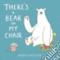There's a Bear on My Chair libro in lingua di Collins Ross