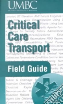 Critical Care Transport Field Guide libro in lingua di Czarnecki Michael, Stone Roger (EDT), Seaman Kevin (EDT), Stone Roger, Seaman Kevin