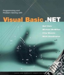Programming and Problem Solving With Visual Basic .Net libro in lingua di Dale Nell B. (EDT), McMillan Michael, Weems Chip, Headington Mark