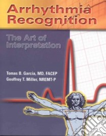 Arrhythmia Recognition libro in lingua di Garcia Tomas B., Miller Geoffrey T.