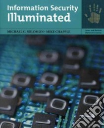 Information Security Illuminated libro in lingua di Solomon Michael G., Chapple Mike