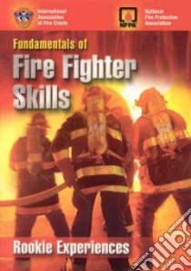 Fundamentals of Fire Fighter Skills libro in lingua di International Association of Fire Chiefs, National Fire Protection Association, Shannon James M. (FRW)