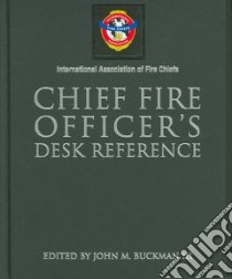 Chief Fire Officer's Desk Reference libro in lingua di Buckman John M. III (EDT)