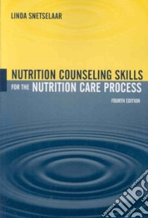 Nutrition Counseling Skills for the Nutrition Care Process libro in lingua di Snetselaar Linda G.