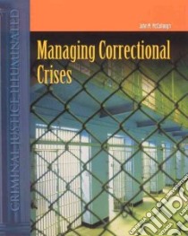 Managing Correctional Crisis libro in lingua di McCullough John M.