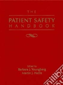 The Patient Safety Handbook libro in lingua di Youngberg Barbara J., Hatlie Martin J. (EDT), Youngberg Barbara J. (EDT)