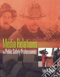 Media Relations for Public Safety Professionals libro in lingua di Brown Leo M.