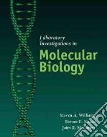 Laboratory Investigations in Molecular Biology libro in lingua di Williams Steven A., Slatko Barton E., McCarrey John R. (COL)