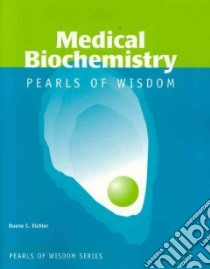 Medical Biochemistry libro in lingua di Eichler Duane C. Ph.D.