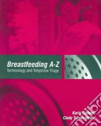 Breastfeeding A-Z libro in lingua di Cadwell Karin, Turner-Maffei Cindy