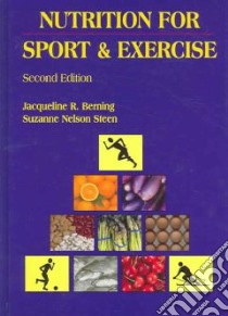 Nutrition for Sport and Exercise libro in lingua di Berning Jacqueline R., Steen Suzanne Nelson