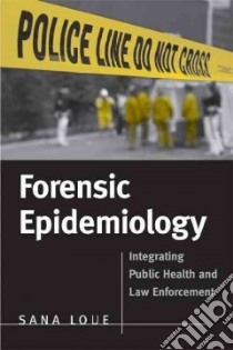 Forensic Epidemiology libro in lingua di Loue Sana