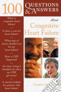 100 Questions & Answers About Congestive Heart Failure libro in lingua di Quinn Campion