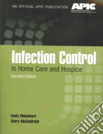 Infection Control In Home Care and Hospice libro in lingua di Rhinehart Emily, Friedman Mary McGoldrick