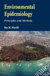 Environmental Epidemiology libro in lingua di Merrill Ray