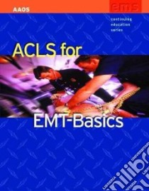 ACLS for EMT-Basics libro in lingua di Smith Michael, American Academy of Orthopaedic Surgeons (COR), Smith Michael (EDT)