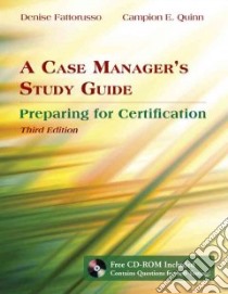 A Case Manager's Study Guide libro in lingua di Fattorusso Denise, Quinn Campion E. M.D.