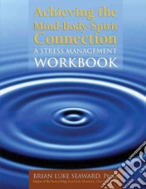Achieving A Mind-body-spirit Connection libro in lingua di Seaward Brian Luke