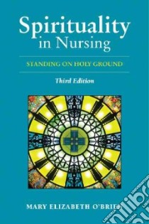 Spirituality in Nursing libro in lingua di O'Brien Mary Elizabeth